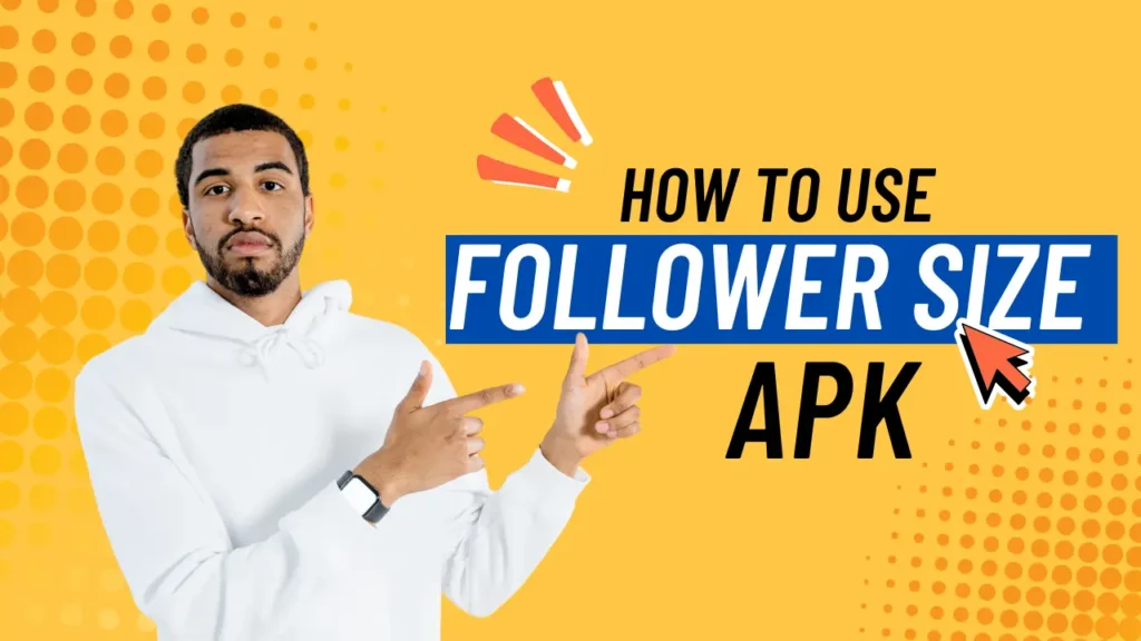 How To Use Follower Size Apk